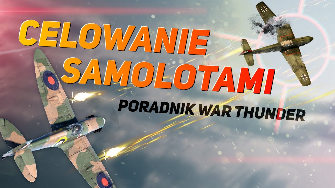 Jak celować samolotem? - Poradnik War Thunder ✈ (PL)