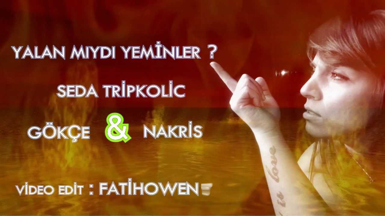 Seda Tripkolic & Gökçe & Nakris - Yalanmıydı Yeminler