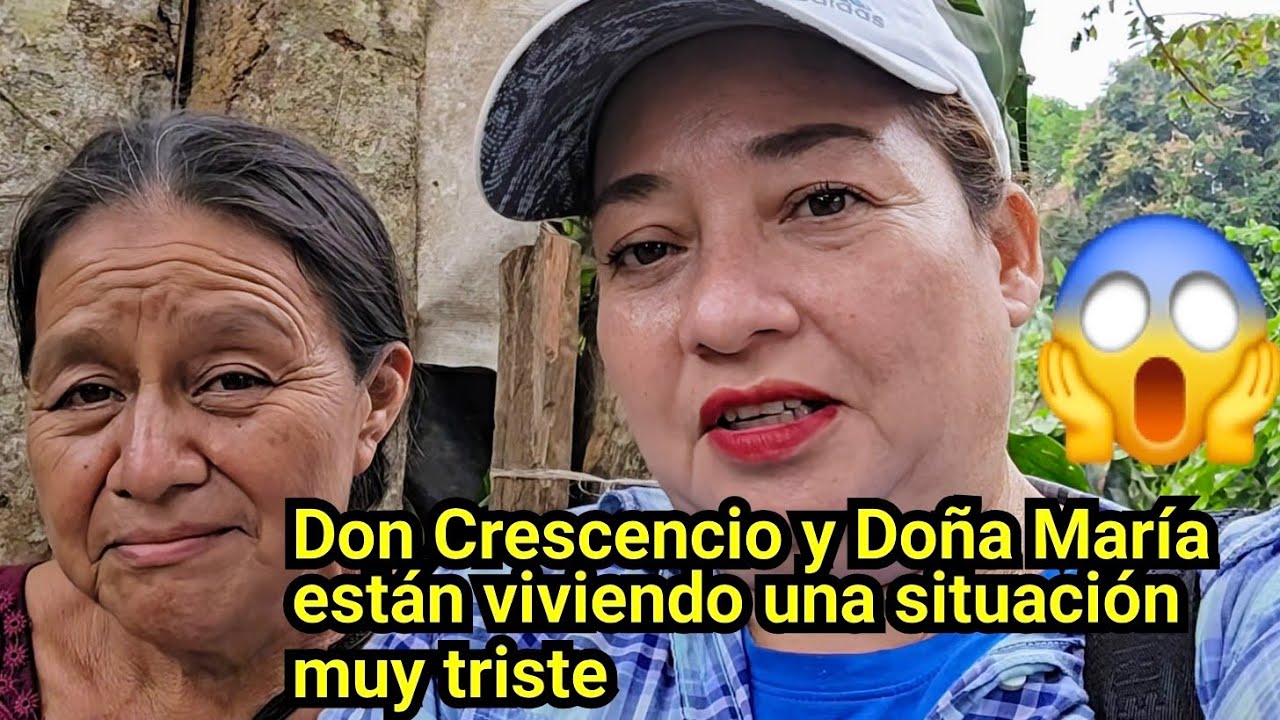 DON CRESCENCIO Y DOÑA MARÍA ESTÁN VIVIENDO UNA SITUACIÓN MUY TRISTE.
