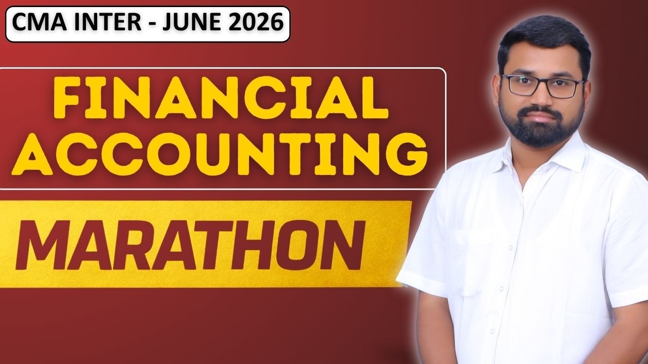 Financial Accounting Marathon | Financial Accounting Revision | CMA Inter | June & Dec 26 Exams