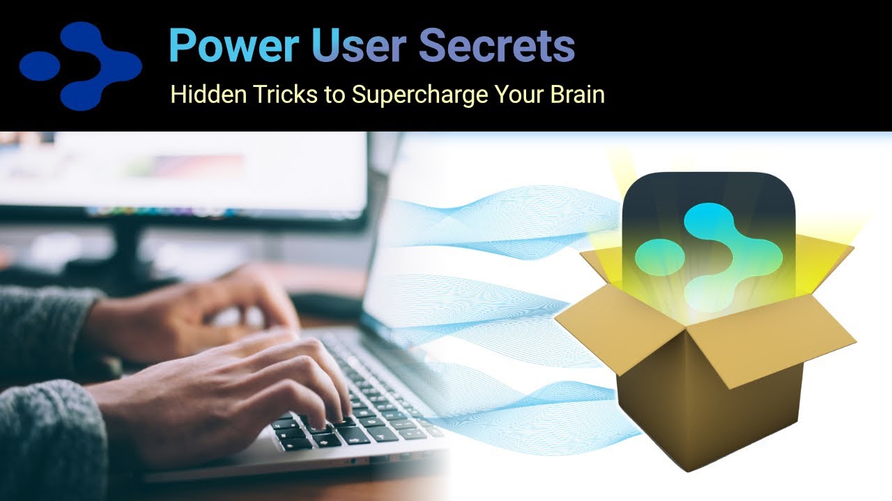 Power User Secrets - Hidden Tricks to Supercharge Your Brain