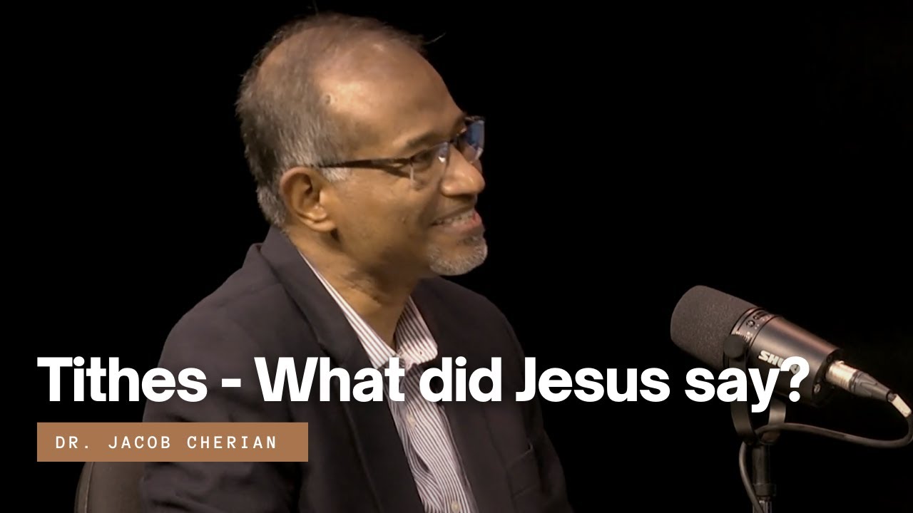 Tithes - What did Jesus say? | Q&A 25 | Jacob Cherian
