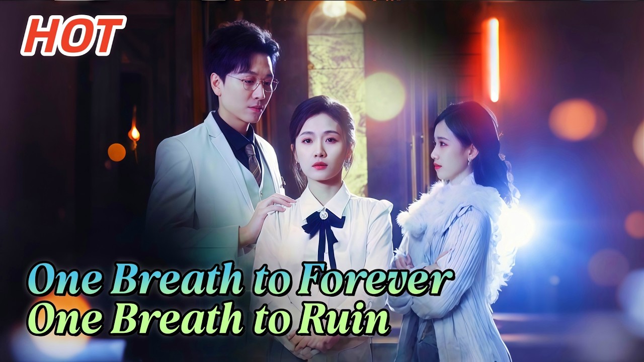 🔥One Breath to Forever, One Breath to Ruin(DUBBED)#dramabox#drama