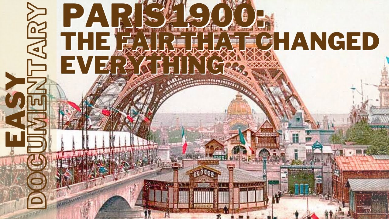 Paris 1900: The Fair that Changed Everything - Full Documentary