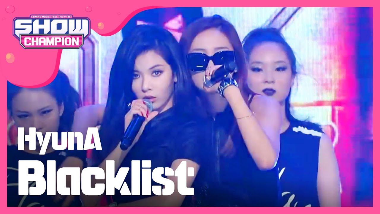 [SHOWCHAMPION] 현아(feat. LE of EXID) - 블랙리스트 ( HyunA (feat. LE of EXID) - Blacklist ) l EP.114