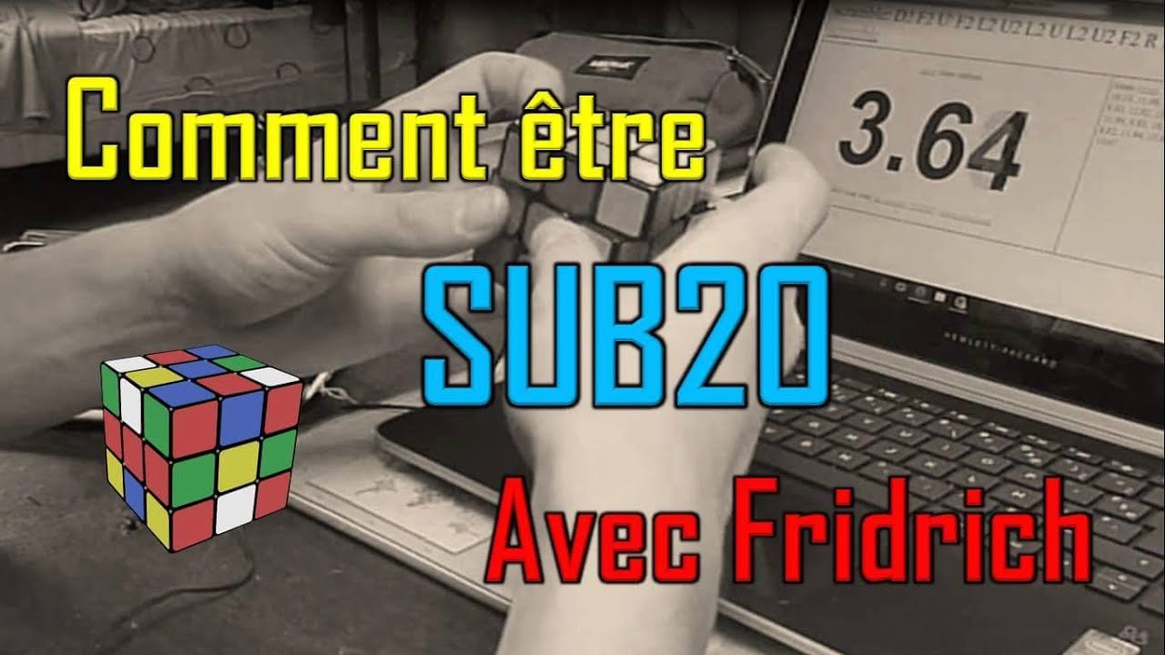 Comment être sub20 avec la méthode Fridrich