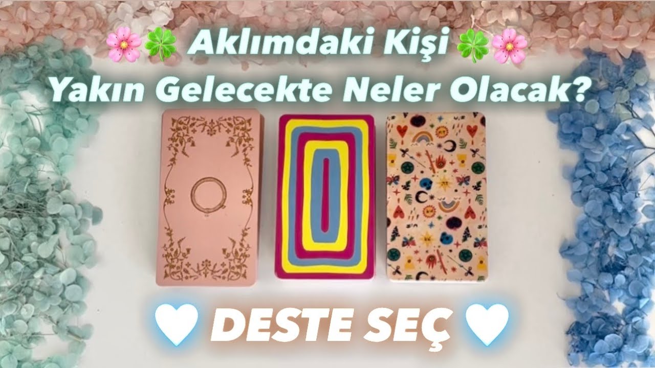 En Yakın Vade de ✨ONUNLA✨ Aramızda Neler Olacak?  💕✨Aklımdaki Kişi Tarot Açılımı✨🍿Size Dair Her Şey🍡