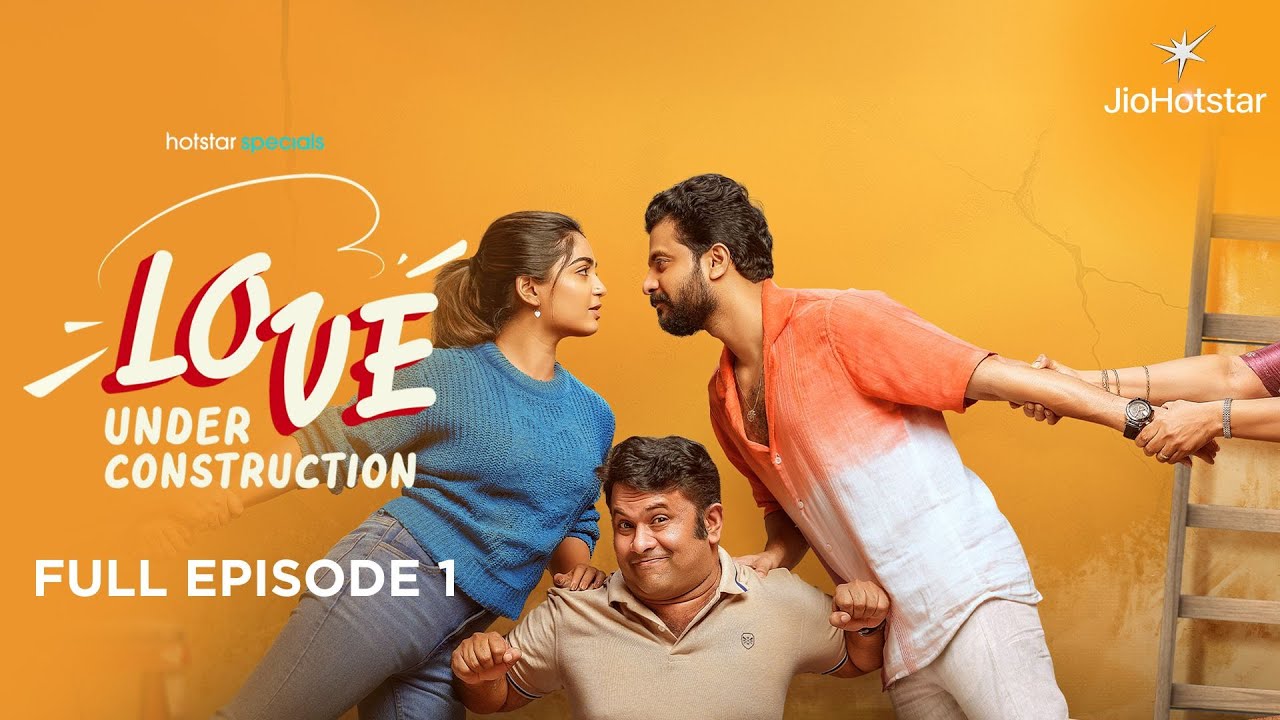 #HotstarSpecials Love Under Construction | Full Episode 1 | All Episodes Out Now on #JioHotstar