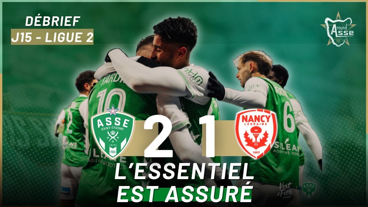 Ligue 2 : En s'imposant, 2-1 contre Nancy, l'ASSE retrouve la seconde place ! - D&eacute;brief