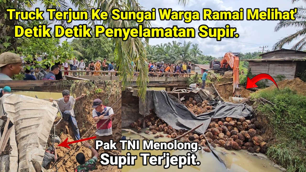 Truck Terjun Ke Sungai Detik Detik Penyelamat Tan Supir.Pak TNI Turut Serta Menolong,Supir Terjepit.