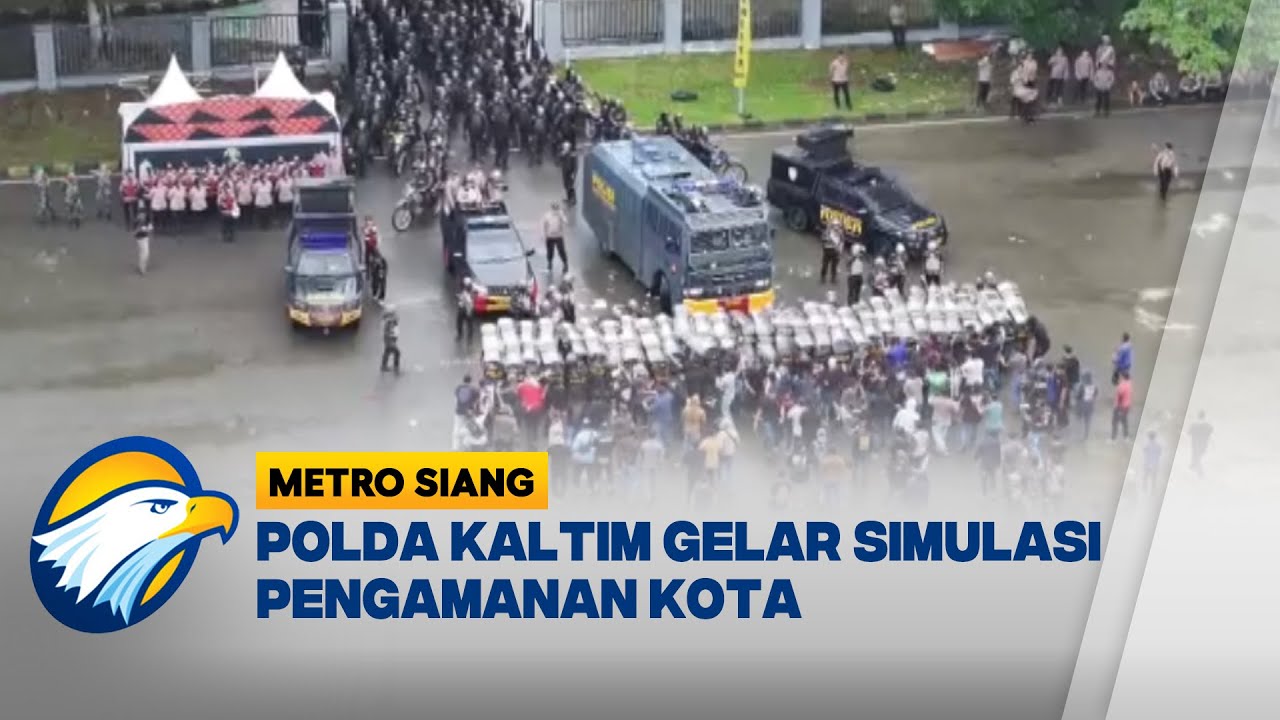 Polda Kaltim Gelar Simulasi Pengamanan Kota Hadapi Potensi Gangguan Kamtibmas - [BERANTAS]