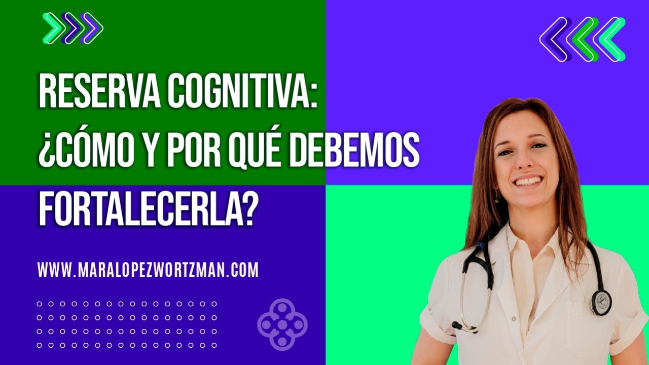 Reserva cognitiva: ¿Cómo y por qué debemos fortalecerla?