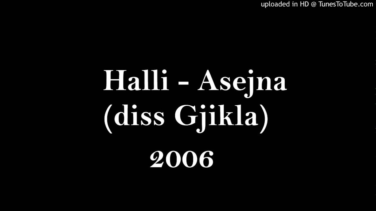 Halli - asejna (gjikla diss)