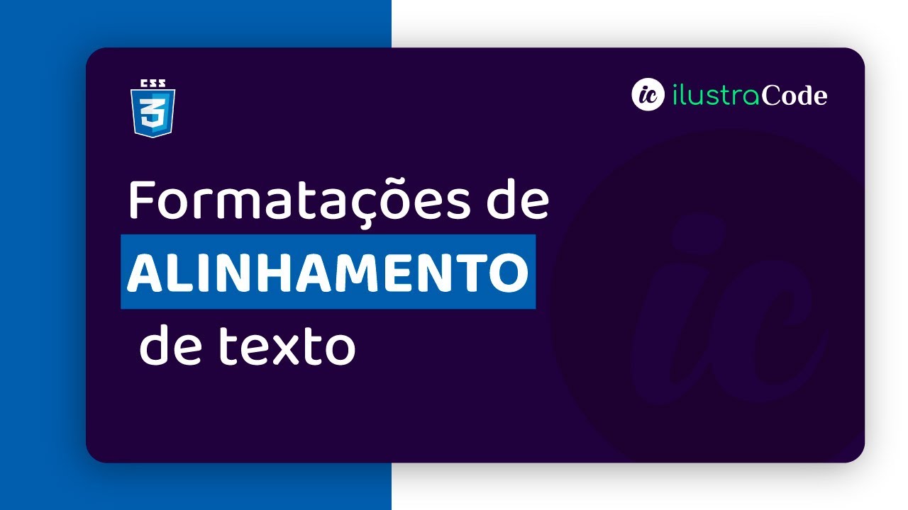 Formata&ccedil;&otilde;es de alinhamento de texto com CSS | ilustraCode