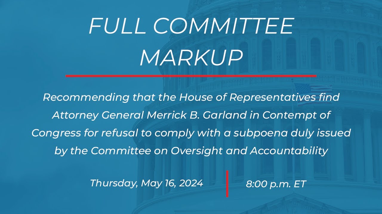 Markup:  AG Garland Contempt of Congress Resolution
