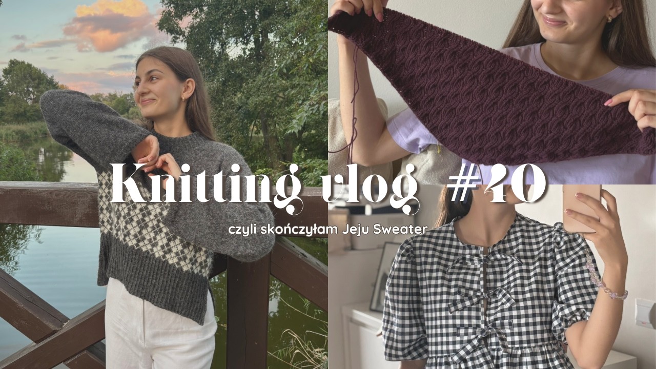 Knitting vlog #40: I finished my Jeju Sweater