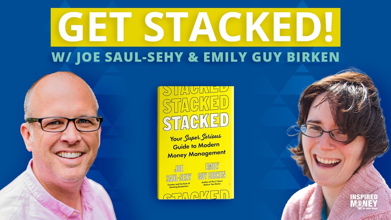 Building True Wealth: Getting Stacked Financial Advice from Joe Saul-Sehy and Emily Guy Birken