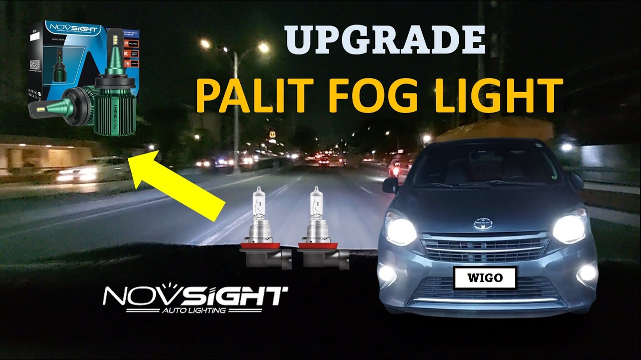 NOVSIGHT N17 II TOYOTA WIGO AGYA HOW TO REPLACE FOG LIGHT II LED FOG LIGHT
