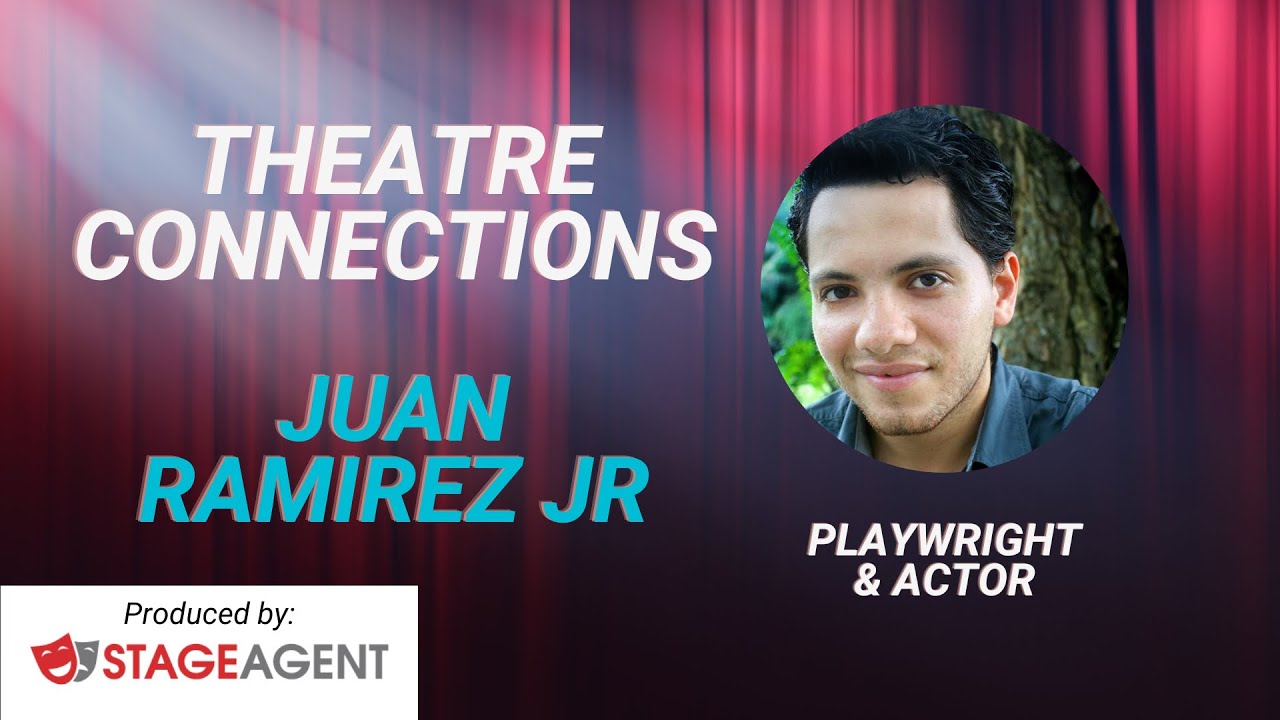 Theatre Connections: Juan Ramirez Jr.
