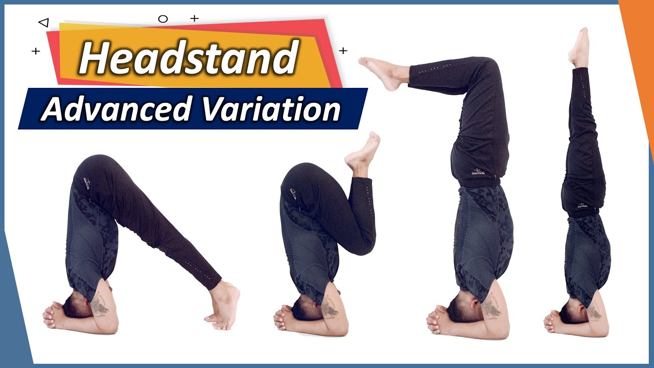 SIRSASANA - Advanced Movement & Variations With Headstand - | Yograja