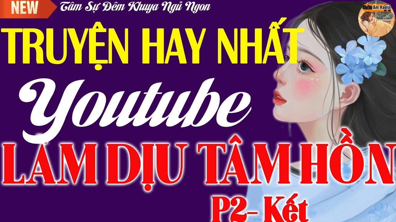 Truyện Hay Nhất 2026 - Làm Dịu Tâm Hồn Câu Chuyện Tuyệt Nhất Ngủ Ngon Phần 2