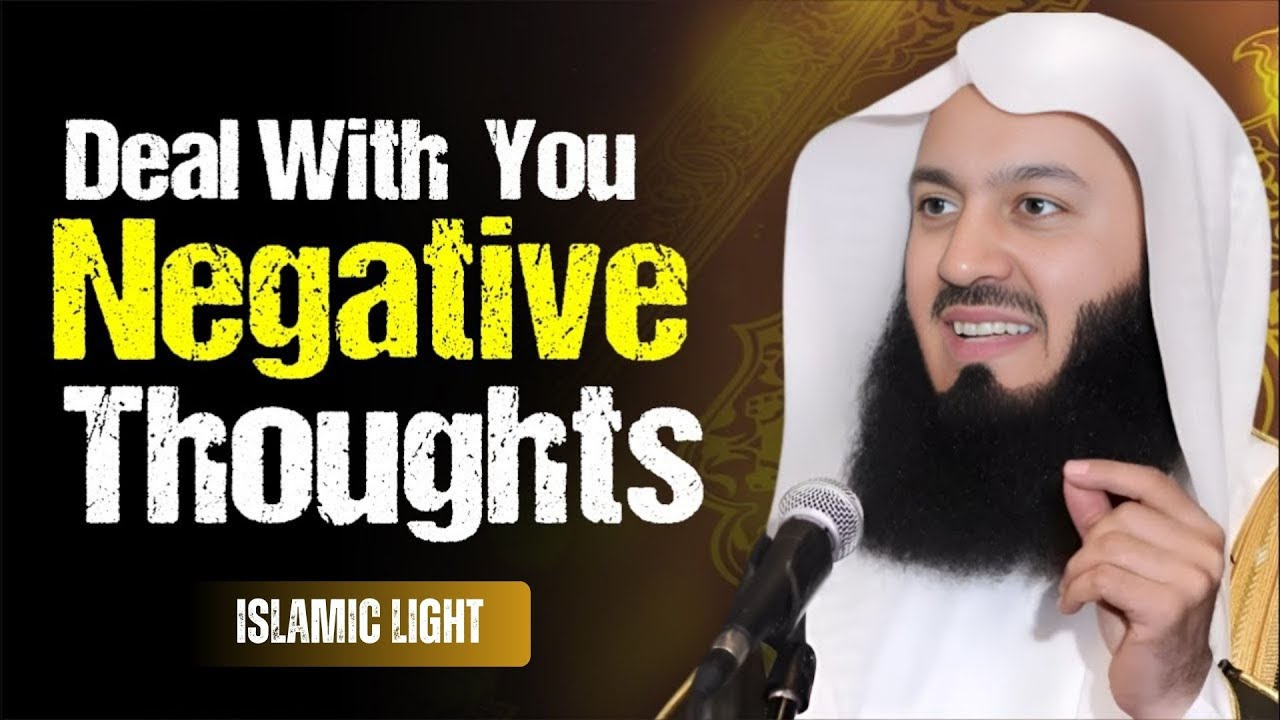 How to Deal With Your Negative Thoughts | Mufti Menk || Islamic Lectures