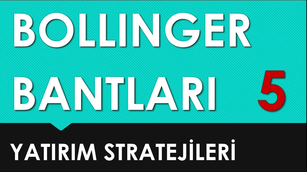 BOLLINGER BANTLARI 5 - YATIRIM STRATEJİLERİ
