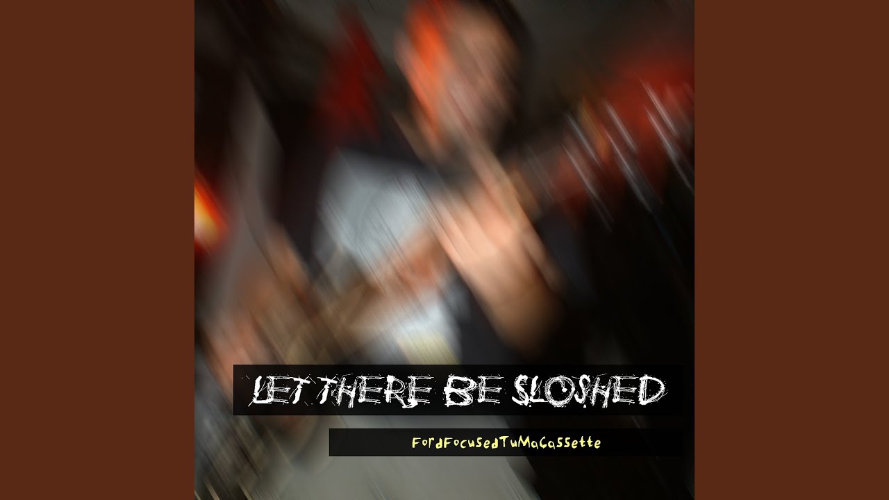 Let There Be Sloshed