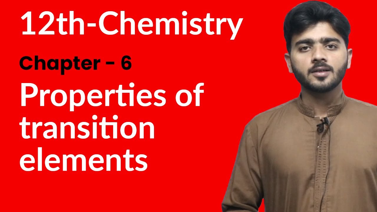 12th Class Chemistry Chapter 6 - Properties of Transition Elements - 2nd Year Chemistry Chapter 6