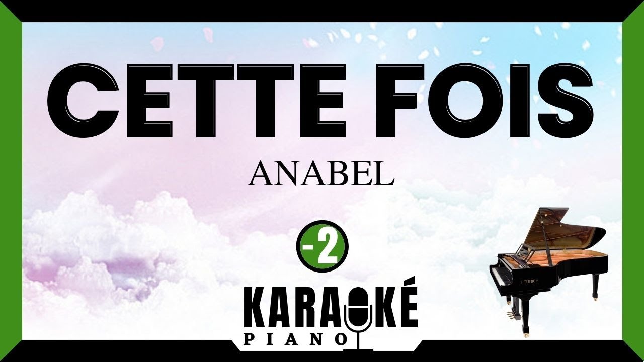 Cette fois ANABEL (Karaoké Piano Français) -2