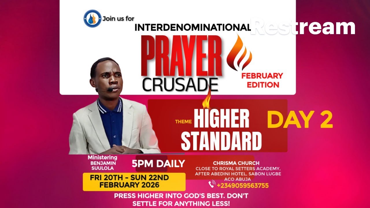 FEBRUARY PRAYER CRUSADE // HIGHER STANDARD // DAY 2 // BENJAMIN SUULOLA