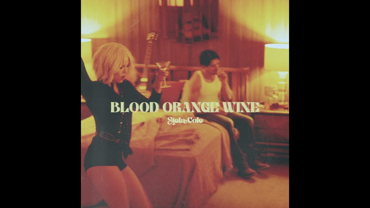 Stela Cole - Blood Orange Wine | Official Audio