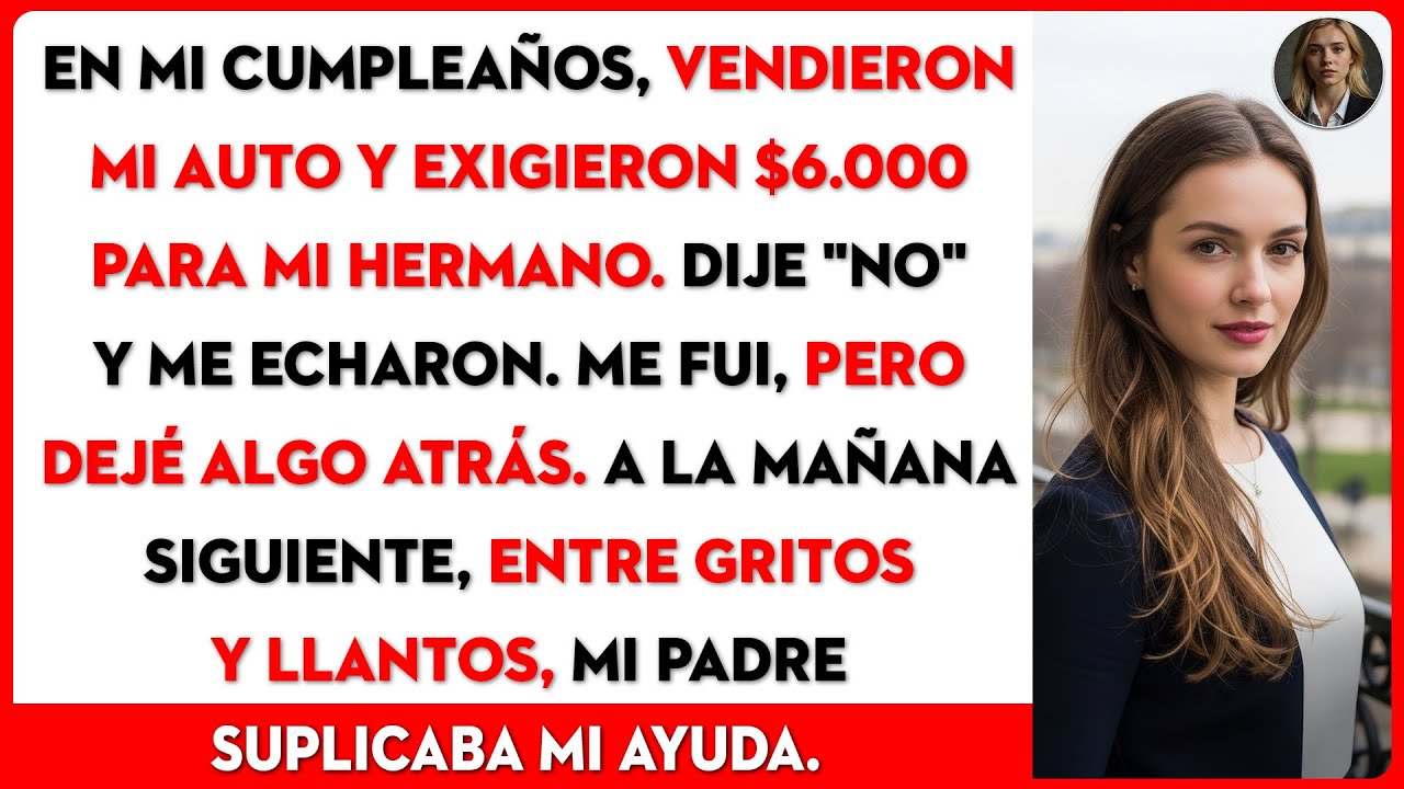En mi cumple, mamá vendió mi auto por la 