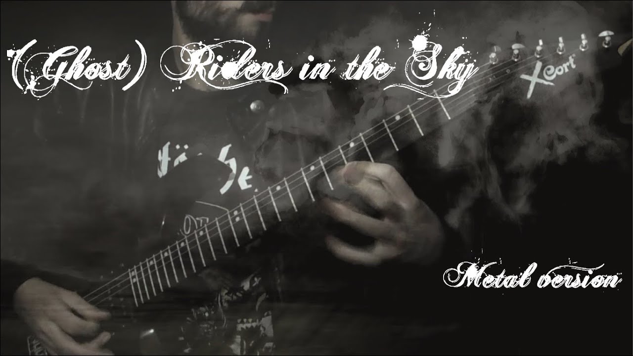 (Ghost) Riders in the Sky - Metal cover
