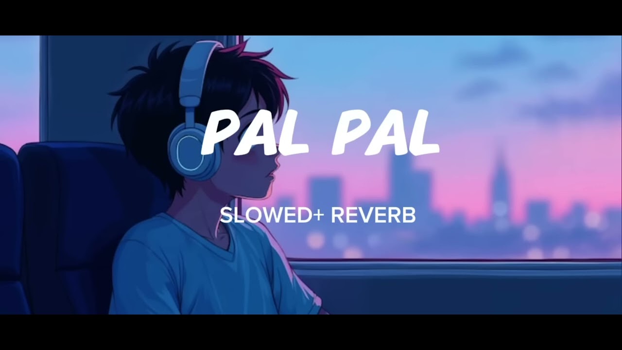 Pal pal #slowed+reverb 