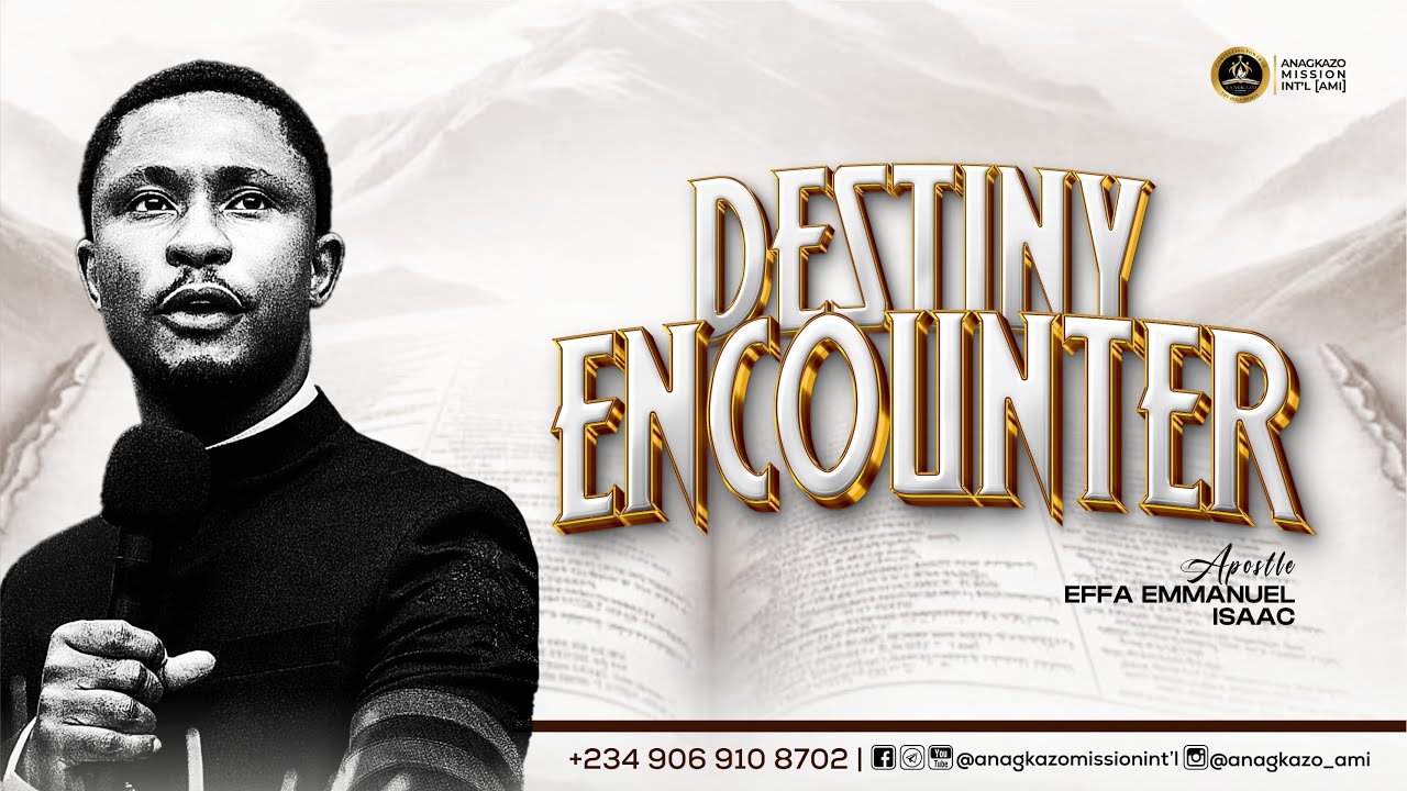 Destiny Encounter || Apostle Effa Emmanuel Isaac || 30:03:2025