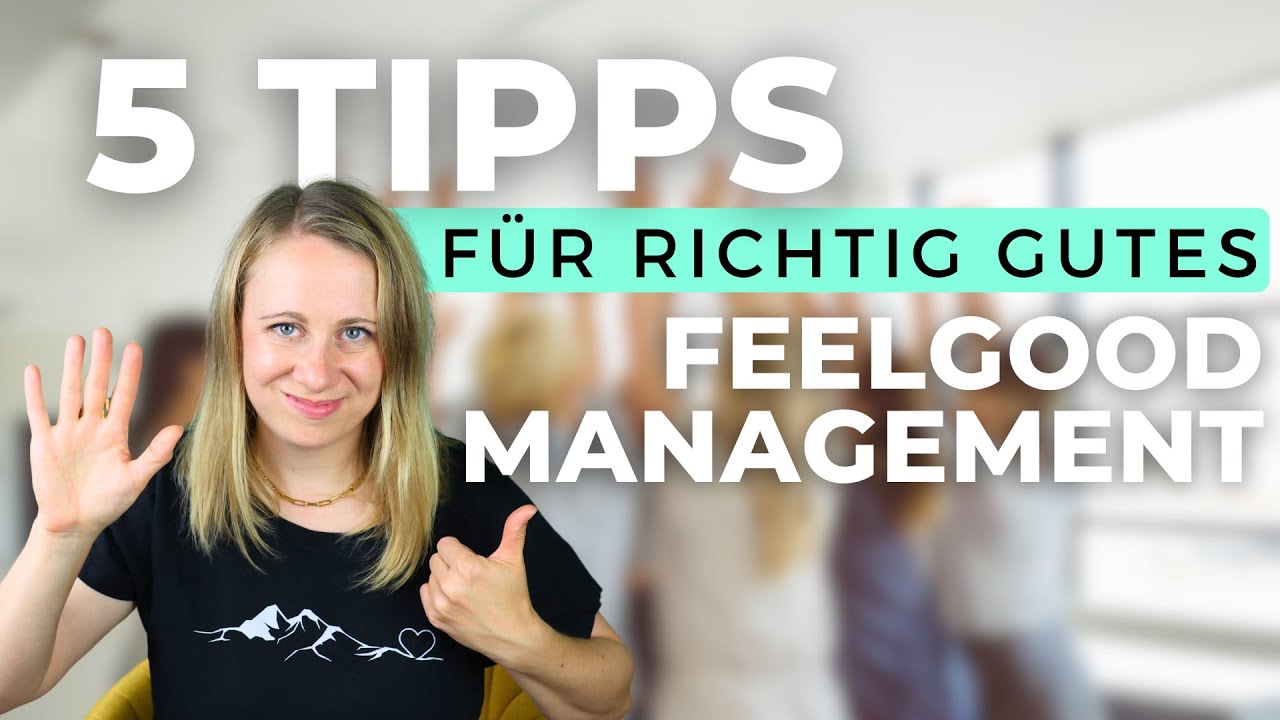 5 Tipps für richtig gutes Feelgood Management | Kulturwandel in Unternehmen zu mehr Wertschätzung