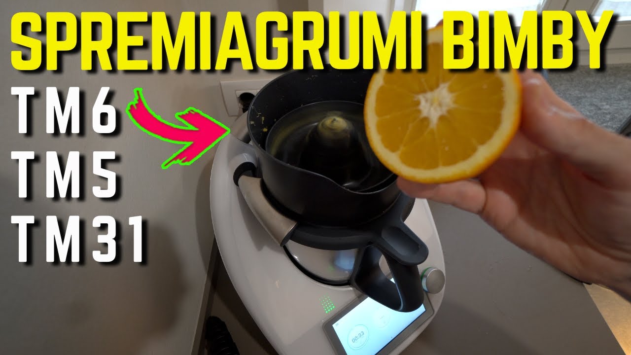 Lo 🍊 SPREMIAGRUMI PERFETTO per BIMBY TM6 TM5 TM31 🍋