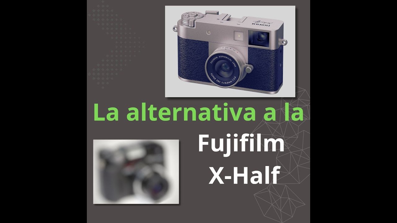 La alternativa a la Fujifilm X-Half