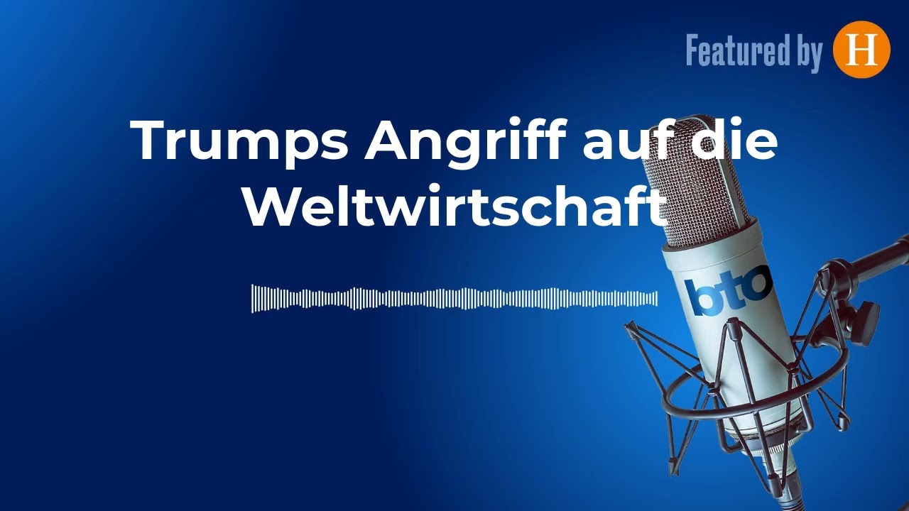 Trumps Angriff auf die Weltwirtschaft #342 | bto – der Ökonomie-Podcast von Dr. Daniel Stelter