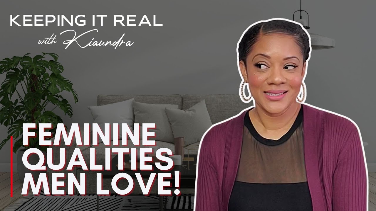 8 FEMININE Qualities Men Love