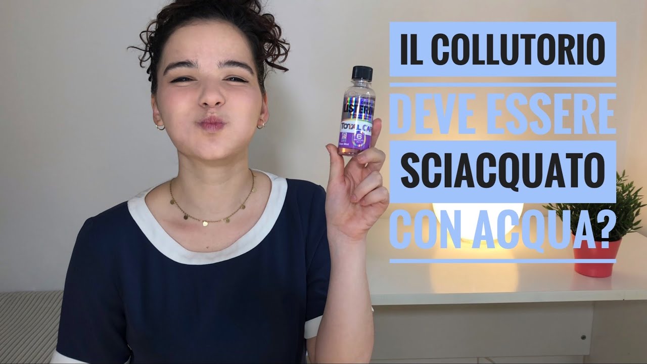 Devo SCIACQUARE il collutorio CON ACQUA dopo averlo utilizzato?
