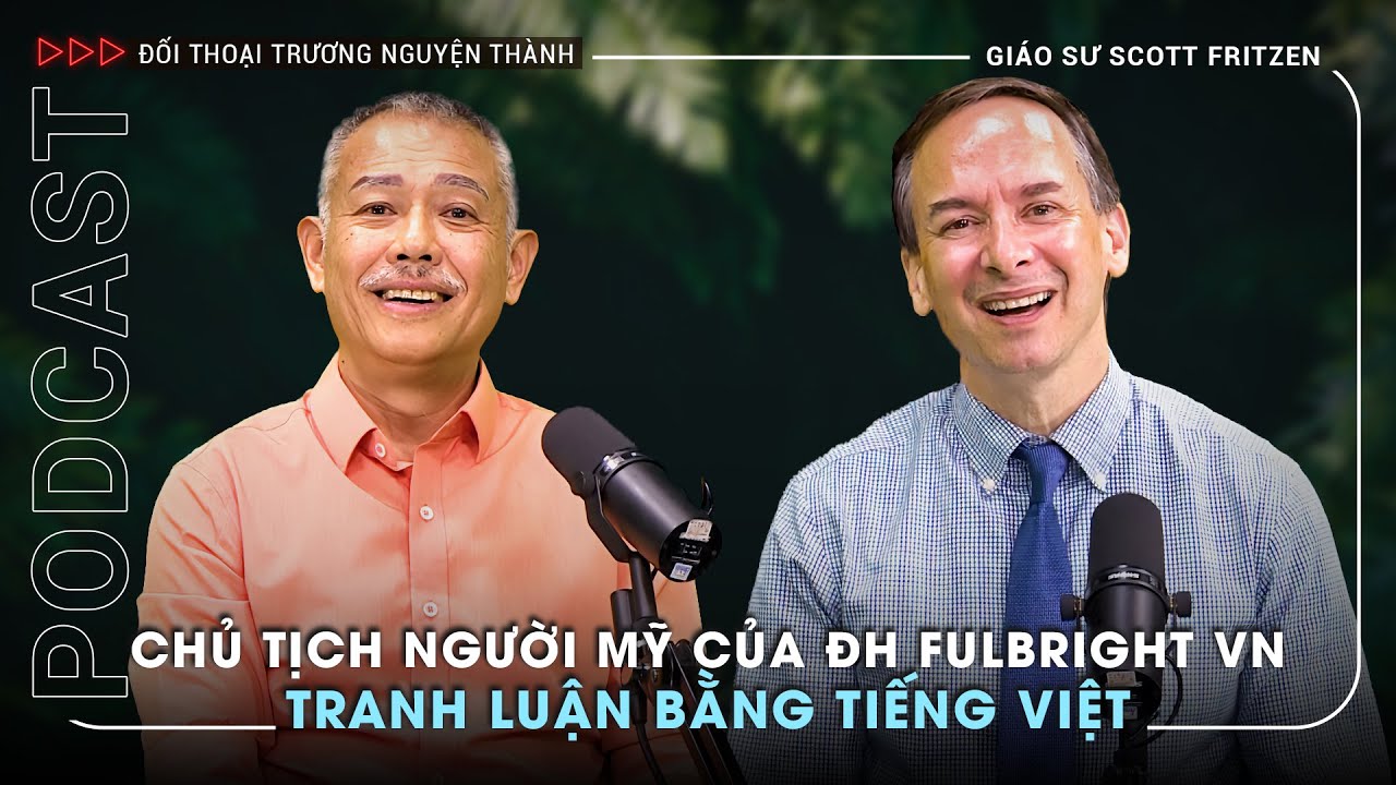 Tranh luận bằng tiếng Việt cùng Chủ tịch ĐH Fulbright VN | 