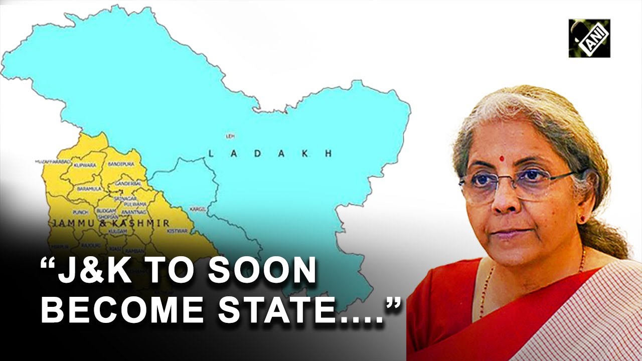 &ldquo;J&K to soon become state&hellip;.&rdquo;: Nirmala Sitharaman