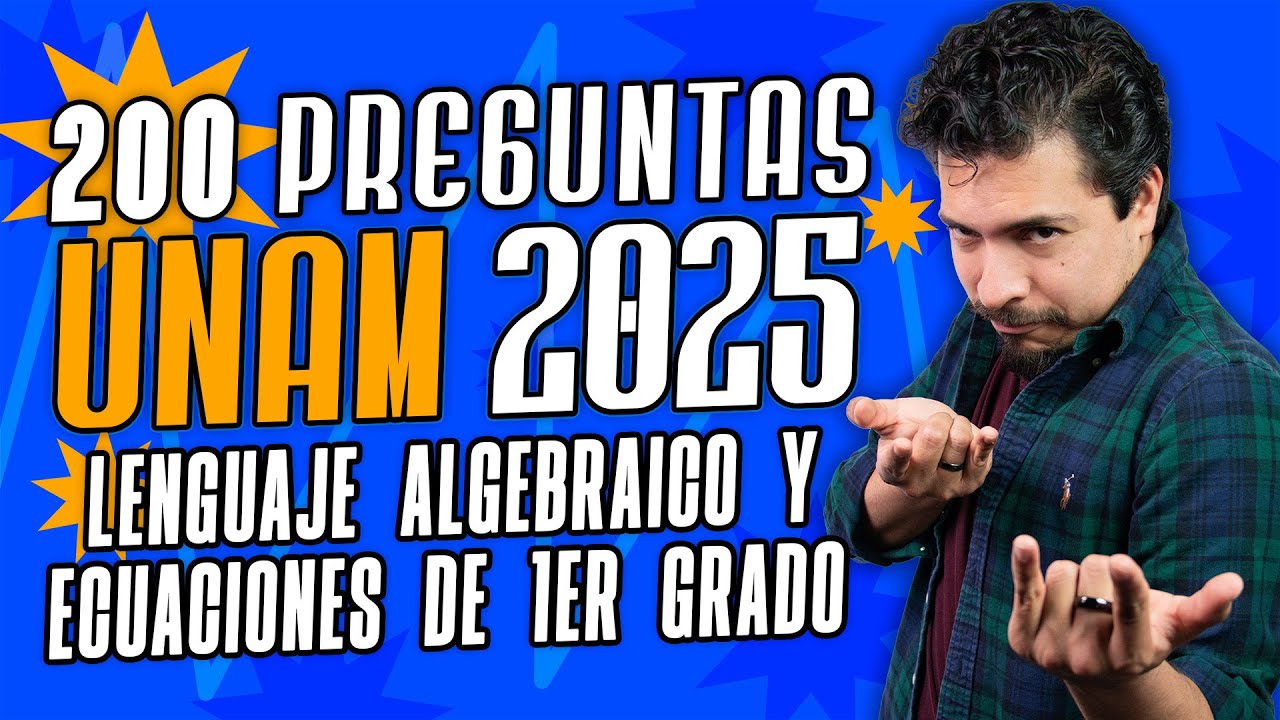 200 Preguntas UNAM Matemáticas: Lenguaje Algebraico y Ecuaciones de Primer Grado