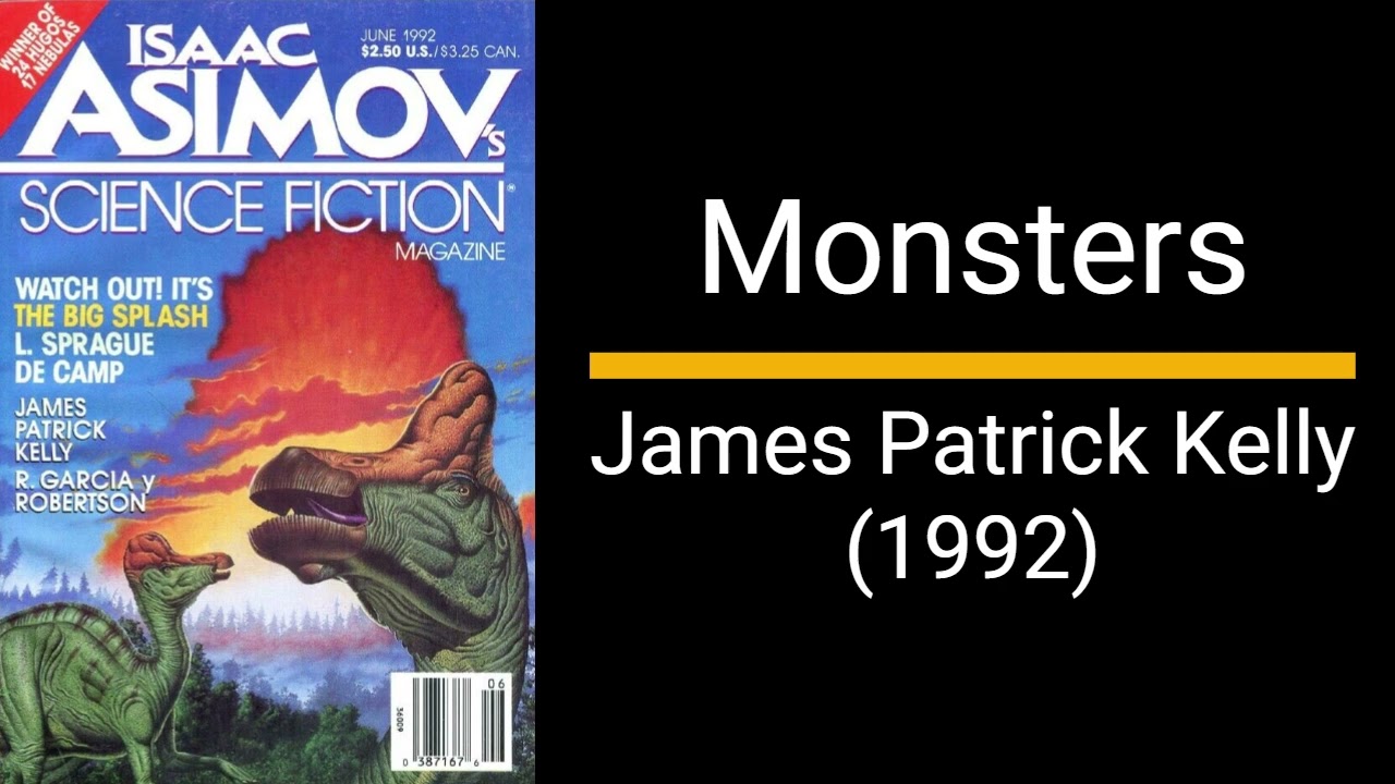 Monsters - James Patrick Kelly (Short Story)