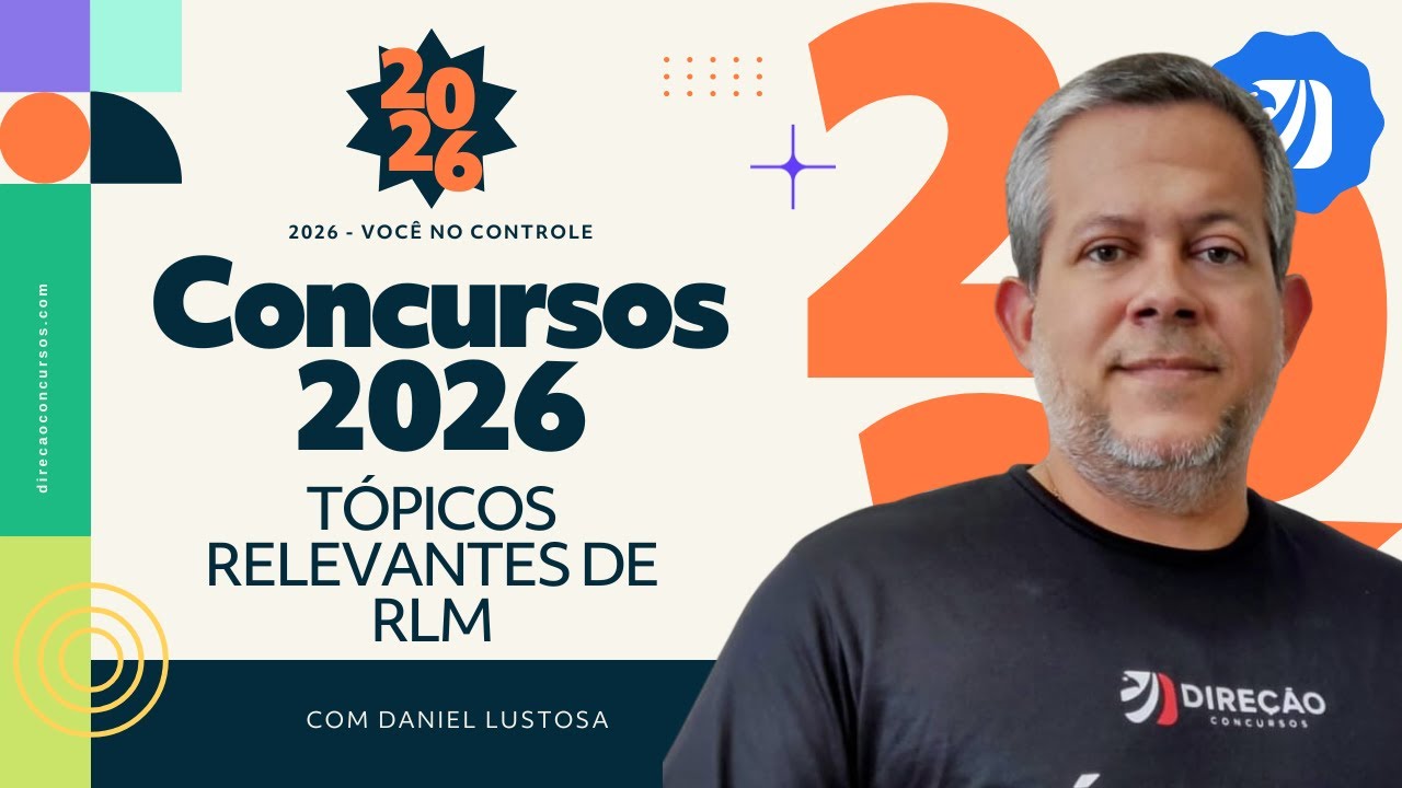 CONCURSO P&Uacute;BLICO: T&Oacute;PICOS MUITO RELEVANTES EM RLM (DANIEL LUSTOSA)