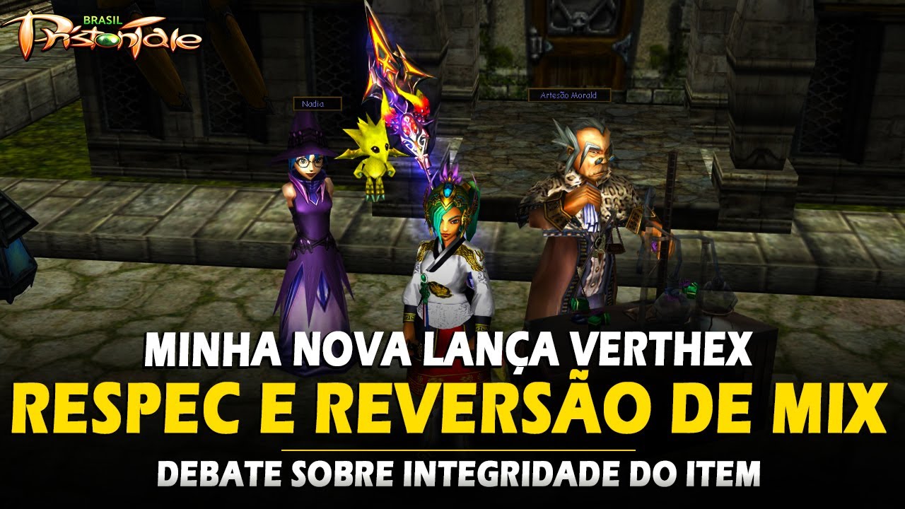 Minha Nova Lan&ccedil;a Verthex + Respec e Revers&atilde;o de Mix - Priston Tale Brasil