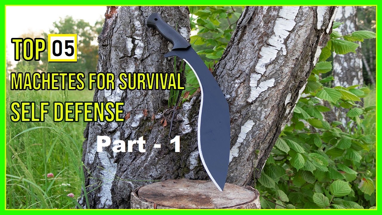 Top 05 Best Machetes for Survival and Self Defense - Part 1