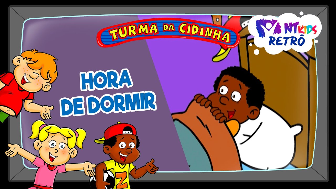 TURMA DA CIDINHA - HORA DE DORMIR